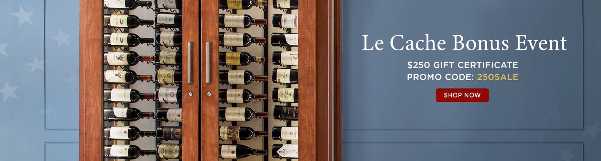 Le Cache Bonus Event - $250 Gift Certificate - Promo Code: 250SALE