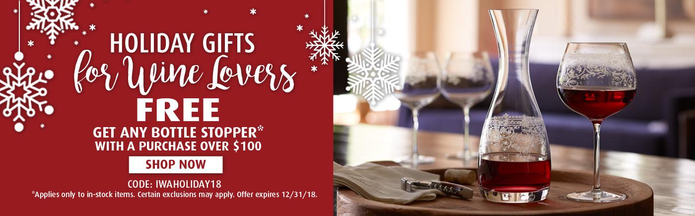 Free Bottle Stopper with Orders Over $100 use code IWAHOLIDAY18