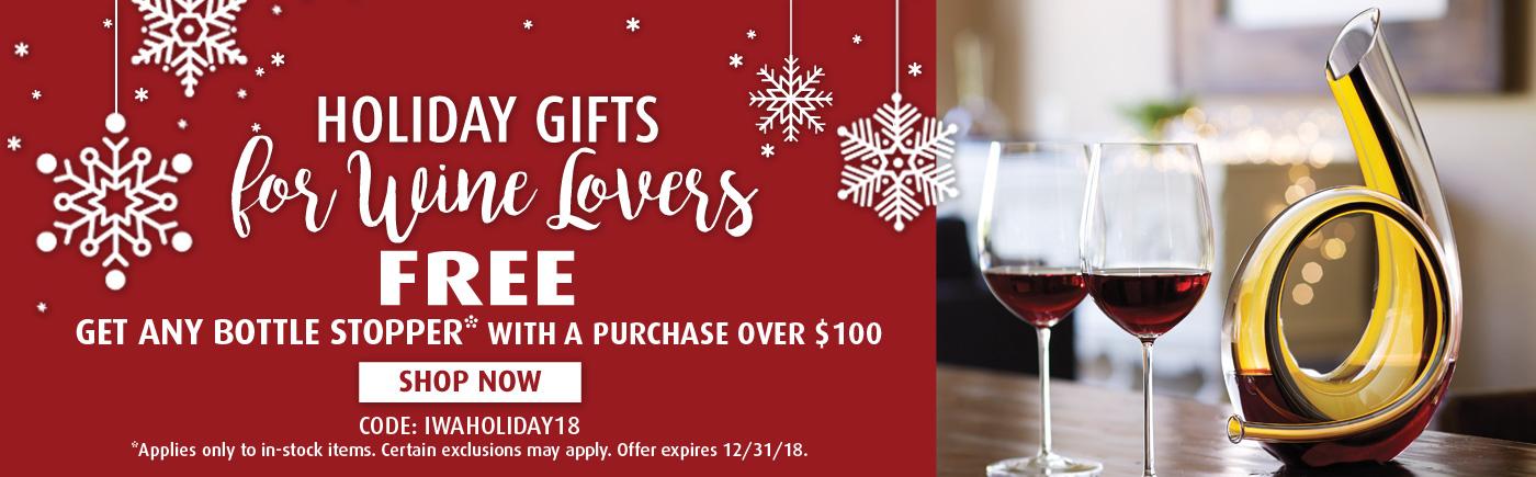 Free Bottle Stopper with Orders Over $100 use code IWAHOLIDAY18
