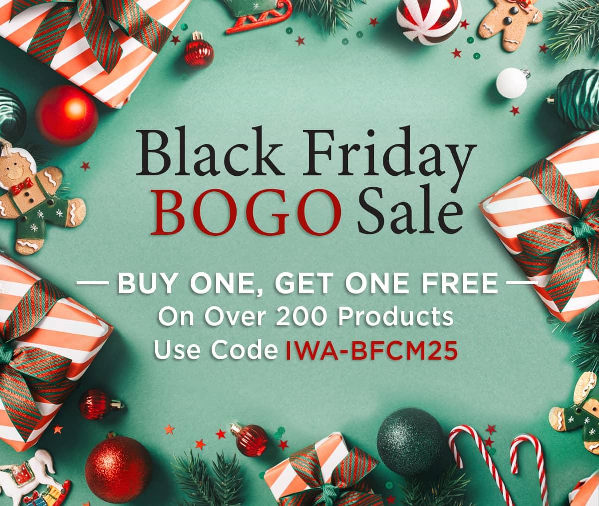 Black Friday BOGO Sale - Buy One, Get One Free On Over 200 Products - Use Code IWA-BFCM25