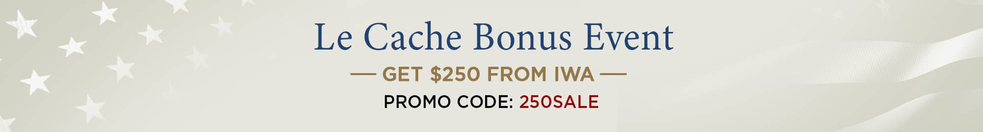 Le Cache Wine Cabinets - Get $250 from IWA - Promo Code: 250SALE